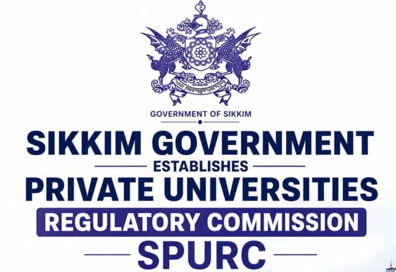 Sikkim Government Establishes Private Universities Regulatory Commission SPURC